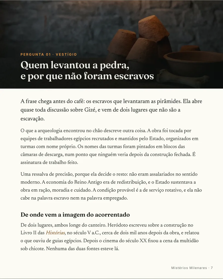 Abertura de pergunta: Cada pergunta abre em cena: a frase dos escravos encontra a vila, a padaria e a tumba de operário