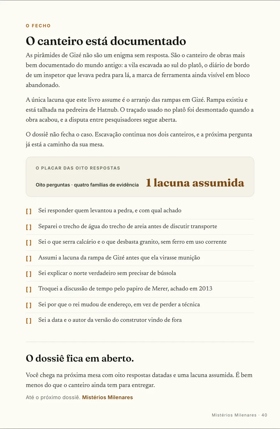 O fecho: O placar do fecho: oito respostas datadas e uma lacuna assumida